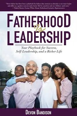 Otcovstvo je vodcovstvo: Váš návod na úspech, sebavedenie a bohatší život - Fatherhood Is Leadership: Your Playbook for Success, Self-Leadership, and a Richer Life