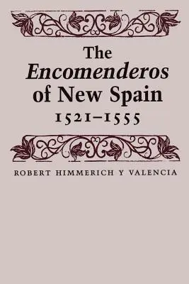 Encomenderos Nového Španielska, 1521-1555 - The Encomenderos of New Spain, 1521-1555