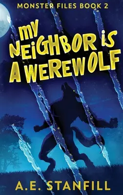 Môj sused je vlkolak: Veľké tlačené vydanie v tvrdej väzbe - My Neighbor Is A Werewolf: Large Print Hardcover Edition