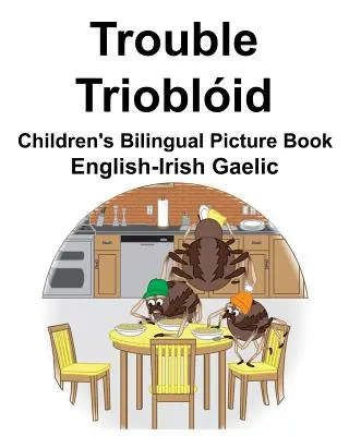 Anglicko-írska gaelčina Trouble/Trioblid Detská dvojjazyčná obrázková kniha - English-Irish Gaelic Trouble/Trioblid Children's Bilingual Picture Book