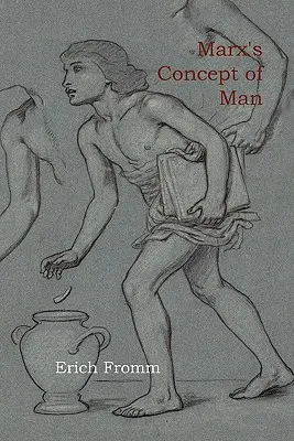 Marxova koncepcia človeka - Marx's Concept of Man