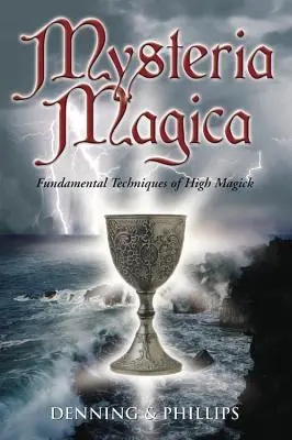 Mysteria Magica: Základné techniky vysokej mágie - Mysteria Magica: Fundamental Techniques of High Magick