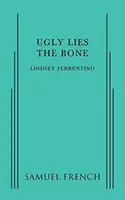 Škaredo leží kosť - Ugly Lies the Bone