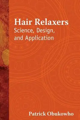Relaxátory na vlasy: Veda, dizajn a aplikácia - Hair Relaxers: Science, Design, and Application