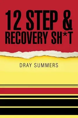 12 krokov a zotavenie Sh*t - 12 Step & Recovery Sh*t
