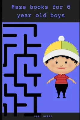 Knihy o bludiskách pre šesťročných chlapcov: Kniha plná zábavy a jednoduchého riešenia bludísk pre 6-ročných chlapcov - Maze books for 6 year old boys: Fun filled and easy to solve maze puzzle book for 6 year olds