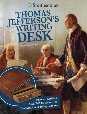 Písací stôl Thomasa Jeffersona: Čo nám môže artefakt povedať o Deklarácii nezávislosti - Thomas Jefferson's Writing Desk: What an Artifact Can Tell Us about the Declaration of Independence