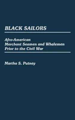 Čierni námorníci: Afroamerickí obchodní námorníci a veľrybári pred občianskou vojnou - Black Sailors: Afro-American Merchant Seamen and Whalemen Prior to the Civil War
