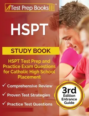 HSPT Study Book (Študijná kniha HSPT): HSPT Test Prep and Practice Exam Questions for Catholic High School Placement [3rd Edition Entrance Guide] - HSPT Study Book: HSPT Test Prep and Practice Exam Questions for Catholic High School Placement [3rd Edition Entrance Guide]