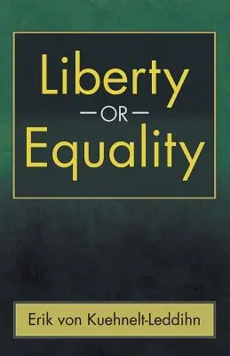 Sloboda alebo rovnosť: The Challenge of Our Time (Výzva našej doby) - Liberty or Equality: The Challenge of Our Time