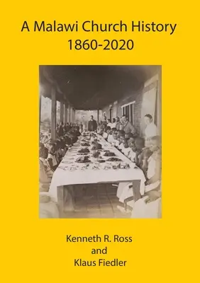 Cirkevné dejiny Malawi 1860 - 2020 - A Malawi Church History 1860 - 2020