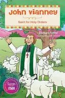 Ján Vianney: svätec pre svätenie - John Vianney: Saint for Holy Orders