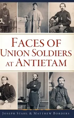 Tváre vojakov Únie pri Antietame - Faces of Union Soldiers at Antietam