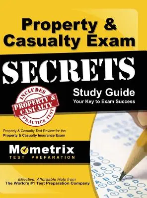Property & Casualty Exam Secrets Study Guide: P-C Test Review for the Property & Casualty Insurance Exam (Skúška z poistenia majetku a zodpovednosti za škodu) - Property & Casualty Exam Secrets Study Guide: P-C Test Review for the Property & Casualty Insurance Exam