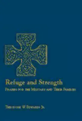 Útočisko a sila: Modlitby za armádu a jej rodiny - Refuge and Strength: Prayers for the Military and Their Families