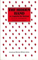 Skrytá ruka: E. D. E. N. Southworth - The Hidden Hand: Or, Capitola the Madcap by E. D. E. N. Southworth