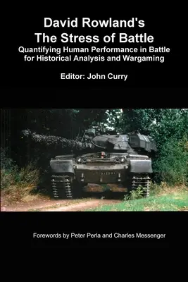 David Rowland: Stres z bitky: Kvantifikácia ľudského výkonu v bitke pre historické analýzy a vojnové hry - David Rowland's The Stress of Battle: Quantifying Human Performance in Battle for Historical Analysis and Wargaming