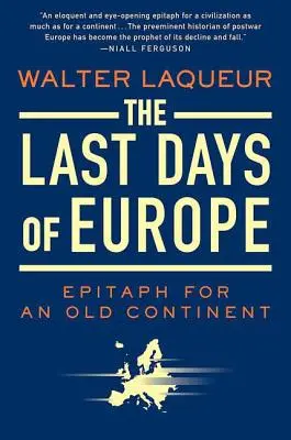 Posledné dni Európy: Epitaf starého kontinentu - The Last Days of Europe: Epitaph for an Old Continent