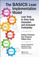 Základný model implementácie Lean(tm): Štíhle nástroje na podporu každodenných inovácií a zvyšovania ziskovosti - The Basics Lean(tm) Implementation Model: Lean Tools to Drive Daily Innovation and Increased Profitability