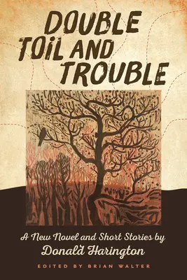 Dvojitá námaha a problémy: Nový román a poviedky Donalda Haringtona - Double Toil and Trouble: A New Novel and Short Stories by Donald Harington