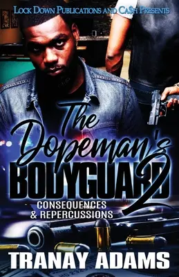 Telesný strážca Dopemana 2: Následky a dôsledky - The Dopeman's Bodyguard 2: Consequences & Repercussions
