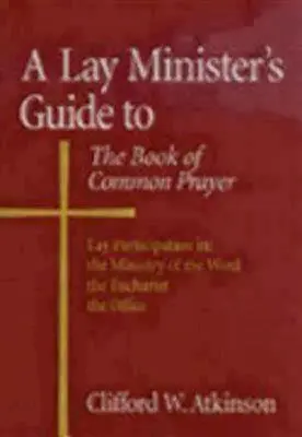 Sprievodca laického duchovného po Knihe spoločných modlitieb - A Lay Minister's Guide to the Book of Common Prayer