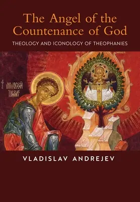 Anjel Božej tváre: Anjelský pohľad: Teológia a ikonológia teofánií - The Angel of the Countenance of God: Theology and Iconology of Theophanies
