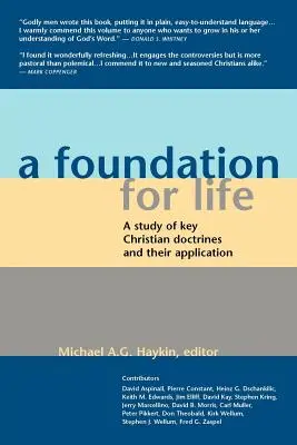 Základ pre život: A Study of Key Christian Doctrines and Their Application (Štúdia o kľúčových kresťanských doktrínach a ich aplikácii) - A Foundation for Life: A Study of Key Christian Doctrines and Their Application