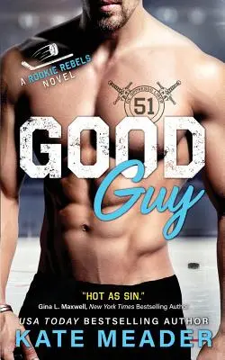 Dobrý chlap: A Rookie Rebels Novel (Dobrý chlap) (A Rookie Rebels Novel) - Good Guy: A Rookie Rebels Novel