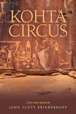 Cirkus Kohta: Niekoľko ďalších básní Johna Scotta Brinkerhoffa - Kohta Circus: A Few More Poems by John Scott Brinkerhoff