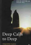 Hlboké volá k hlbokému: Ako ísť ďalej v modlitbe - Deep Calls to Deep: Going Further in Prayer
