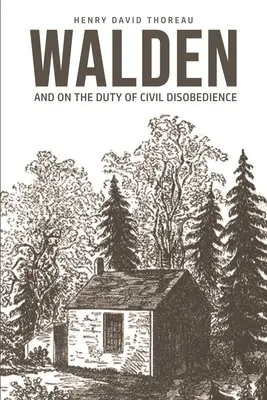 Walden: O povinnosti občianskej neposlušnosti - Walden: On The Duty of Civil Disobedience