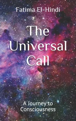 Univerzálne volanie: Cesta k vedomiu - The Universal Call: A Journey to Consciousness