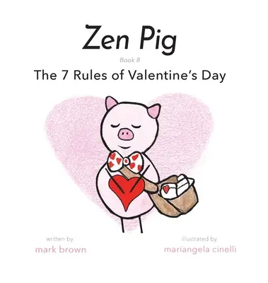 Zenové prasa: 7 valentínskych pravidiel - Zen Pig: The 7 Rules of Valentine's Day