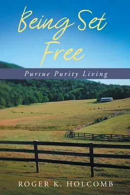 Byť slobodný: Život v čistote - Being Set Free: Pursue Purity Living