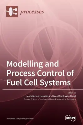 Modelovanie a riadenie procesov systémov palivových článkov - Modelling and Process Control of Fuel Cell Systems