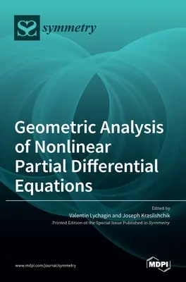 Geometrická analýza nelineárnych parciálnych diferenciálnych rovníc - Geometric Analysis of Nonlinear Partial Differential Equations