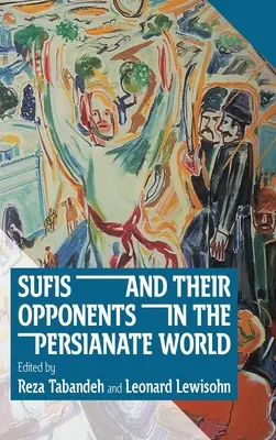 Súfisti a ich odporcovia v perzskom svete - Sufis and Their Opponents in the Persianate World