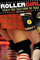 Rollergirl: Úplne pravdivé príbehy z trate - Rollergirl: Totally True Tales from the Track