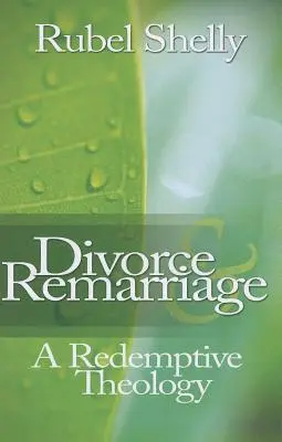 Rozvod a nové manželstvo: Vykupiteľská teológia: manželstvo a rozvod - Divorce & Remarriage: A Redemptive Theology