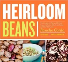 Dedičné fazuľky: Fazuľa: Recepty z Rancho Gordo - Heirloom Beans: Recipes from Rancho Gordo