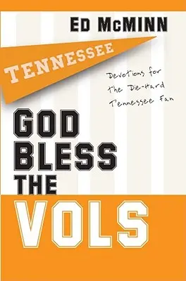 Boh žehnaj Vols: Vols: Devotions for the Die-Hard Tennessee Fan - God Bless the Vols: Devotions for the Die-Hard Tennessee Fan