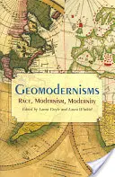 Geomodernisms: Rasa, modernizmus, modernita - Geomodernisms: Race, Modernism, Modernity