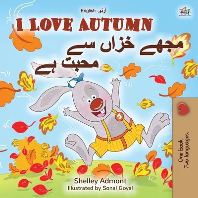 Milujem jeseň (anglická dvojjazyčná kniha pre deti v urdčine) - I Love Autumn (English Urdu Bilingual Book for Kids)