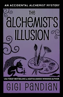Alchymistova ilúzia: Záhada náhodného alchymistu - The Alchemist's Illusion: An Accidental Alchemist Mystery