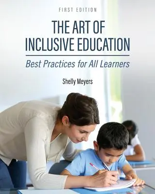 Umenie inkluzívneho vzdelávania: Najlepšie postupy pre všetkých žiakov - The Art of Inclusive Education: Best Practices for All Learners