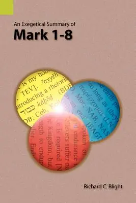 Exegetické zhrnutie Marka 1-8 - An Exegetical Summary of Mark 1-8
