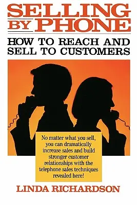 Predaj po telefóne: Ako osloviť a predávať zákazníkom v deväťdesiatych rokoch - Selling by Phone: How to Reach and Sell to Customers in the Nineties