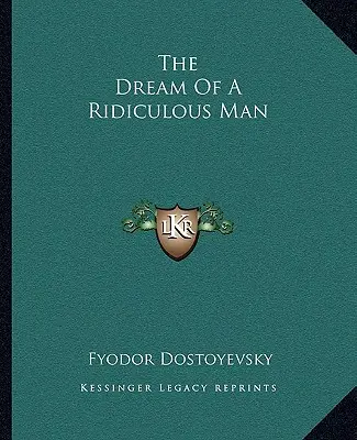 Sen smiešneho človeka - The Dream of a Ridiculous Man