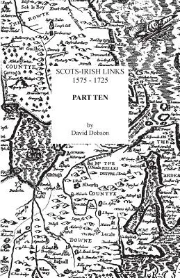 Škótsko-írske väzby, 1575-1725. Desiata časť - Scots-Irish Links, 1575-1725. Part Ten